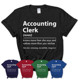 Funny Accounting Clerk Definition Shirt, New Job Gift for Accounting Clerk, Coworker Gift Idea