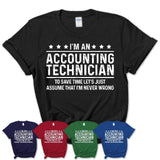 Funny Accounting Technician Never Wrong T-Shirt, New Job Gift for Coworker
