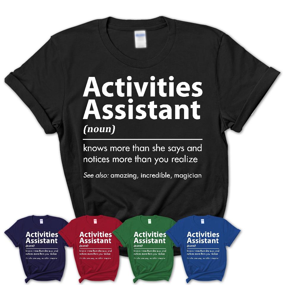 Funny Activities Assistant Definition Shirt, New Job Gift for Activities Assistant, Coworker Gift Idea
