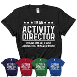 Funny Activity Director Never Wrong T-Shirt, New Job Gift for Coworker