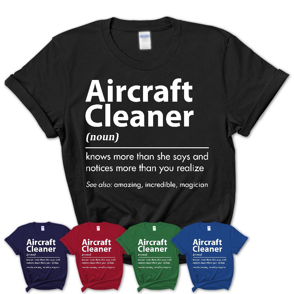 Funny Aircraft Cleaner Definition Shirt, New Job Gift for Aircraft Cleaner, Coworker Gift Idea