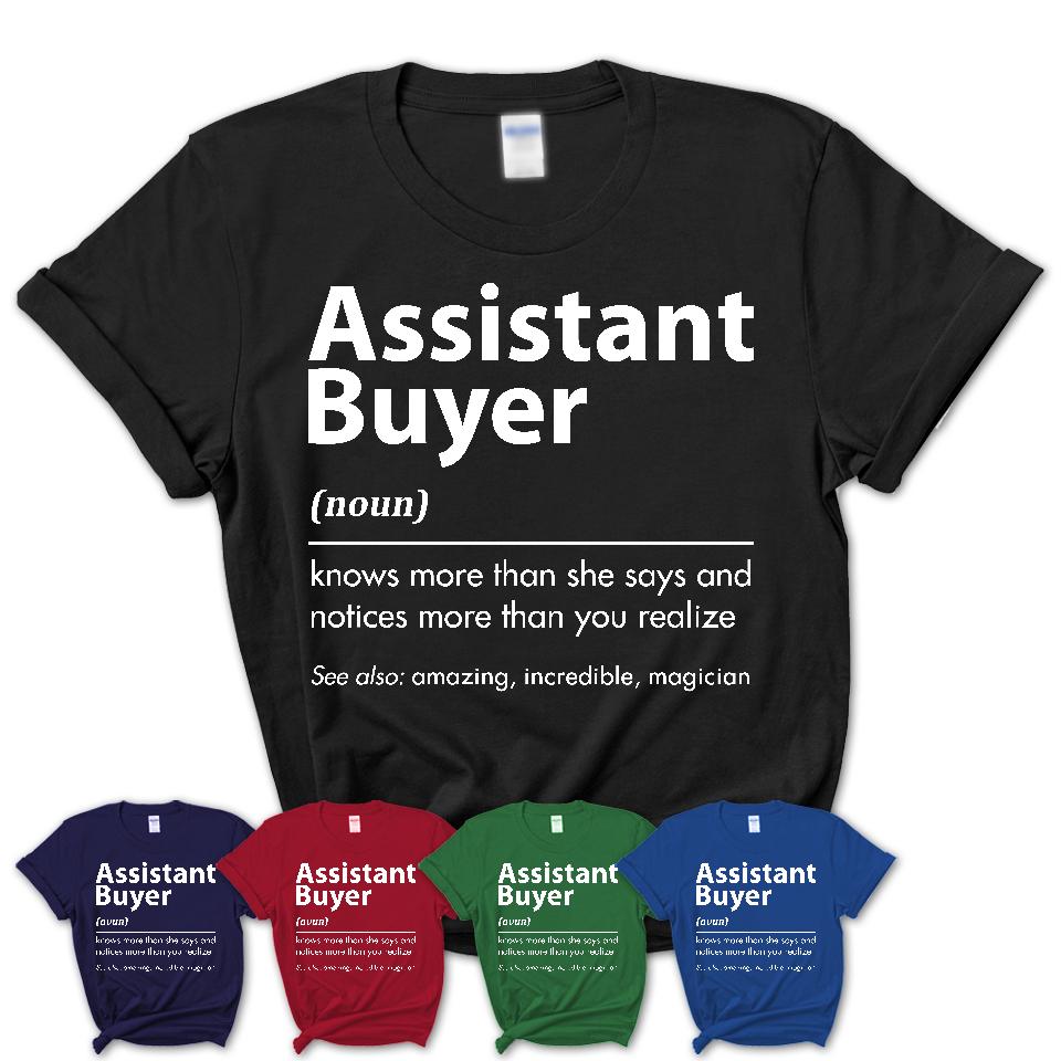 Funny Assistant Buyer Definition Shirt, New Job Gift for Assistant Buyer, Coworker Gift Idea