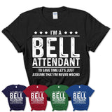 Funny Bell Attendant Never Wrong T-Shirt, New Job Gift for Coworker