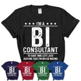 Funny Bi Consultant Never Wrong T-Shirt, New Job Gift for Coworker