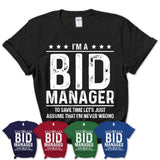 Funny Bid Manager Never Wrong T-Shirt, New Job Gift for Coworker