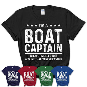 Funny Boat Captain Never Wrong T-Shirt, New Job Gift for Coworker