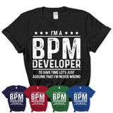 Funny Bpm Developer Never Wrong T-Shirt, New Job Gift for Coworker