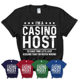 Funny Casino Host Never Wrong T-Shirt, New Job Gift for Coworker