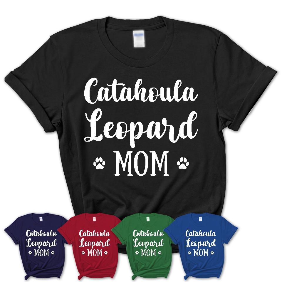 Funny Catahoula Leopard Tshirt, Gift for Catahoula Leopard Lovers, Catahoula Leopard Mom Shirt, Dog Mama Shirt