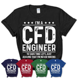 Funny Cfd Engineer Never Wrong T-Shirt, New Job Gift for Coworker