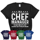 Funny Chef Manager Never Wrong T-Shirt, New Job Gift for Coworker