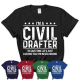 Funny Civil Drafter Never Wrong T-Shirt, New Job Gift for Coworker