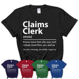 Funny Claims Clerk Definition Shirt, New Job Gift for Claims Clerk, Coworker Gift Idea