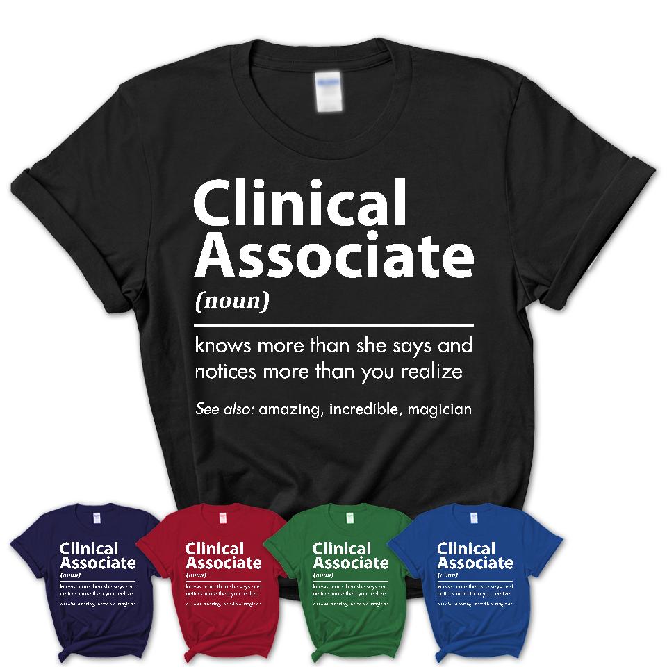 Funny Clinical Associate Definition Shirt, New Job Gift for Clinical Associate, Coworker Gift Idea