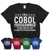 Funny Cobol Programmer Never Wrong T-Shirt, New Job Gift for Coworker