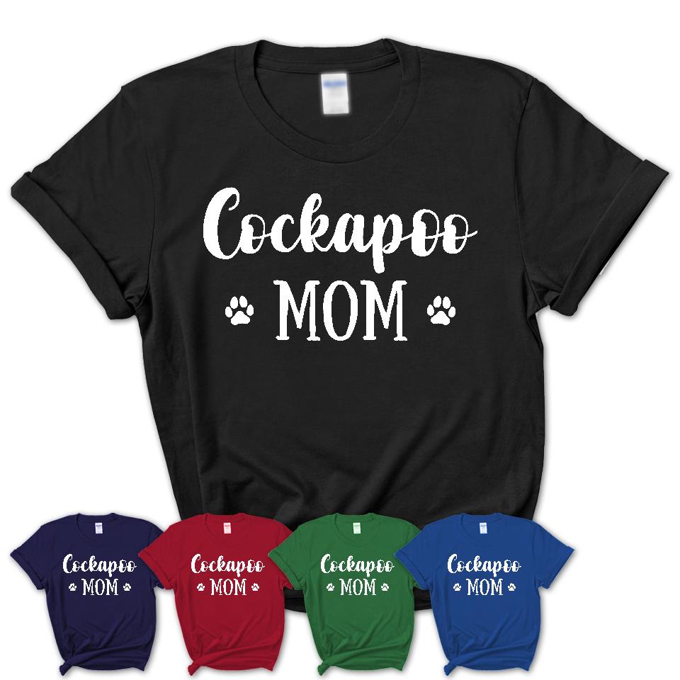 Funny Cockapoo Tshirt, Gift for Cockapoo Lovers, Cockapoo Mom Shirt, Dog Mama Shirt