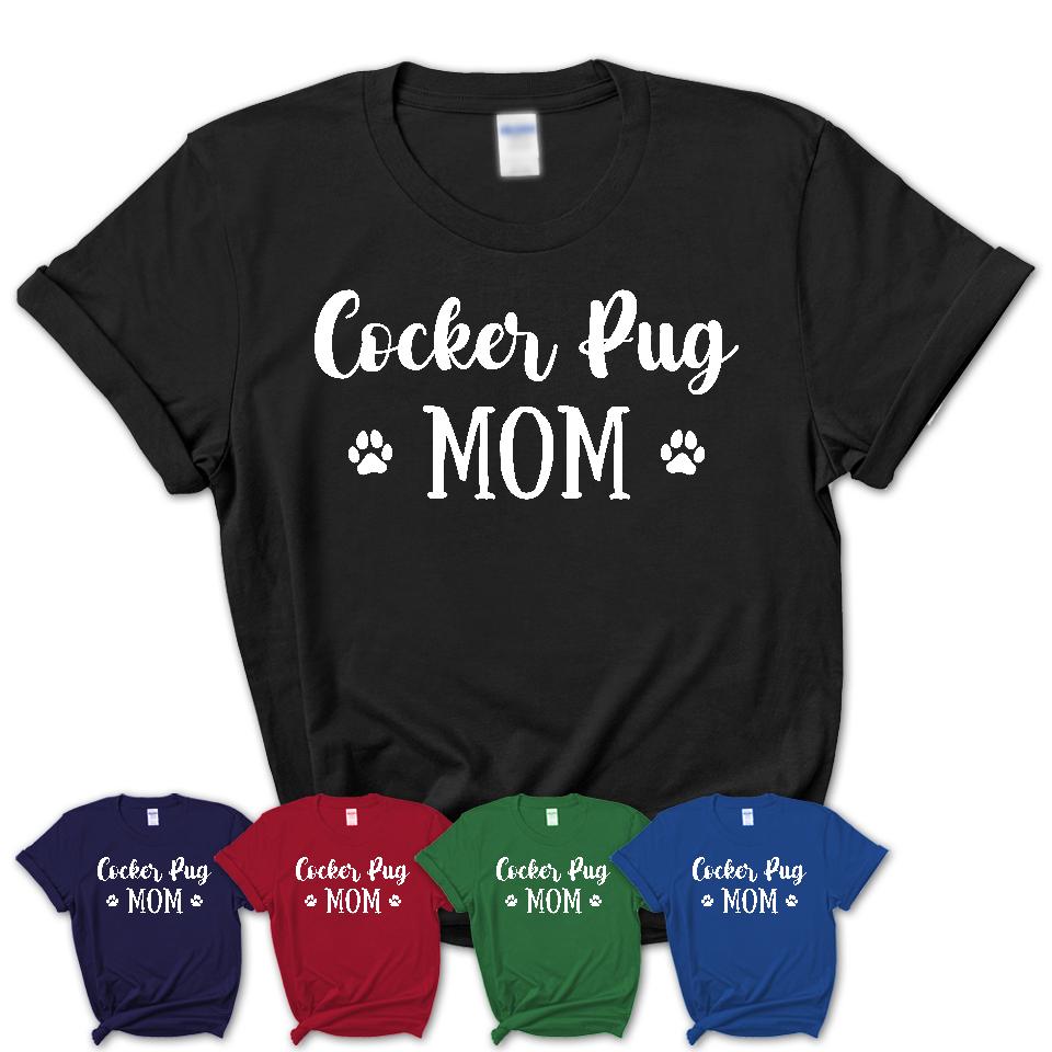 Funny Cocker Pug Tshirt, Gift for Cocker Pug Lovers, Cocker Pug Mom Shirt, Dog Mama Shirt