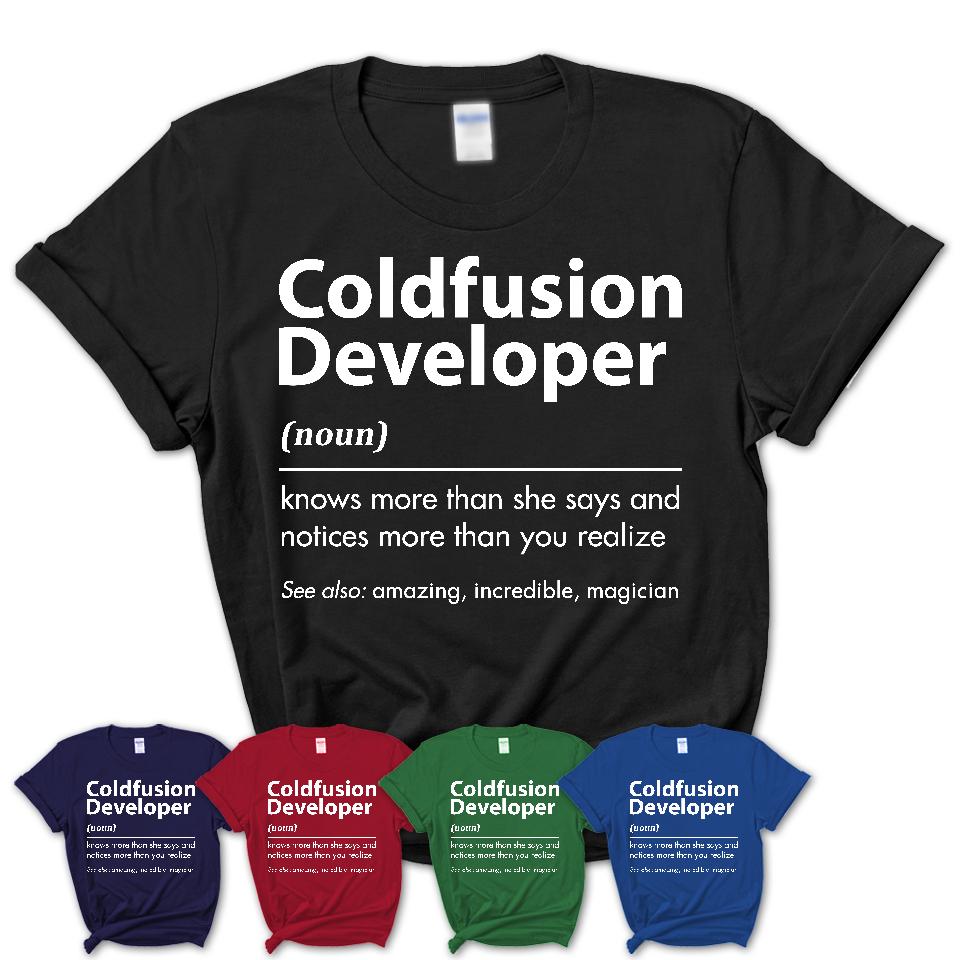 Funny Coldfusion Developer Definition Shirt, New Job Gift for Coldfusion Developer, Coworker Gift Idea