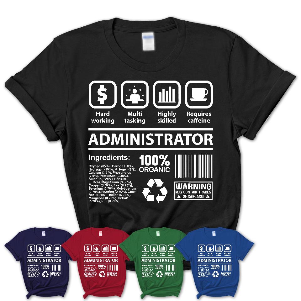 Funny Coworker Gift Idea Sarcasm Administrator Uniform TShirt