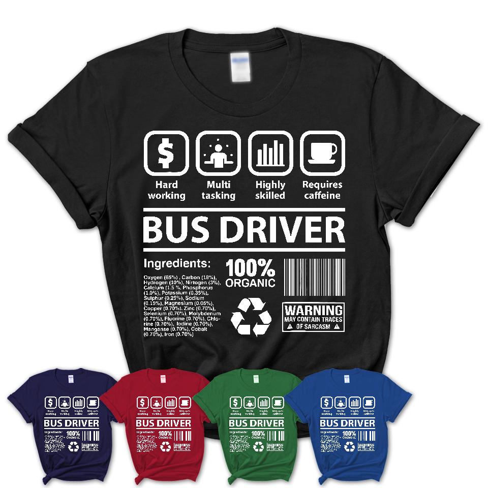 Funny Coworker Gift Idea Sarcasm Bus Driver Uniform TShirt