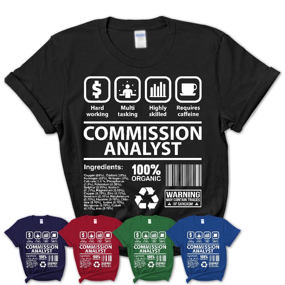Funny Coworker Gift Idea Sarcasm Commission Analyst Uniform TShirt