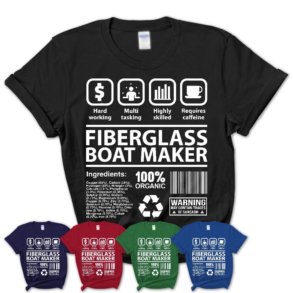 Funny Coworker Gift Idea Sarcasm Fiberglass Boat Maker Uniform TShirt, Profession Shirt, Office Gift