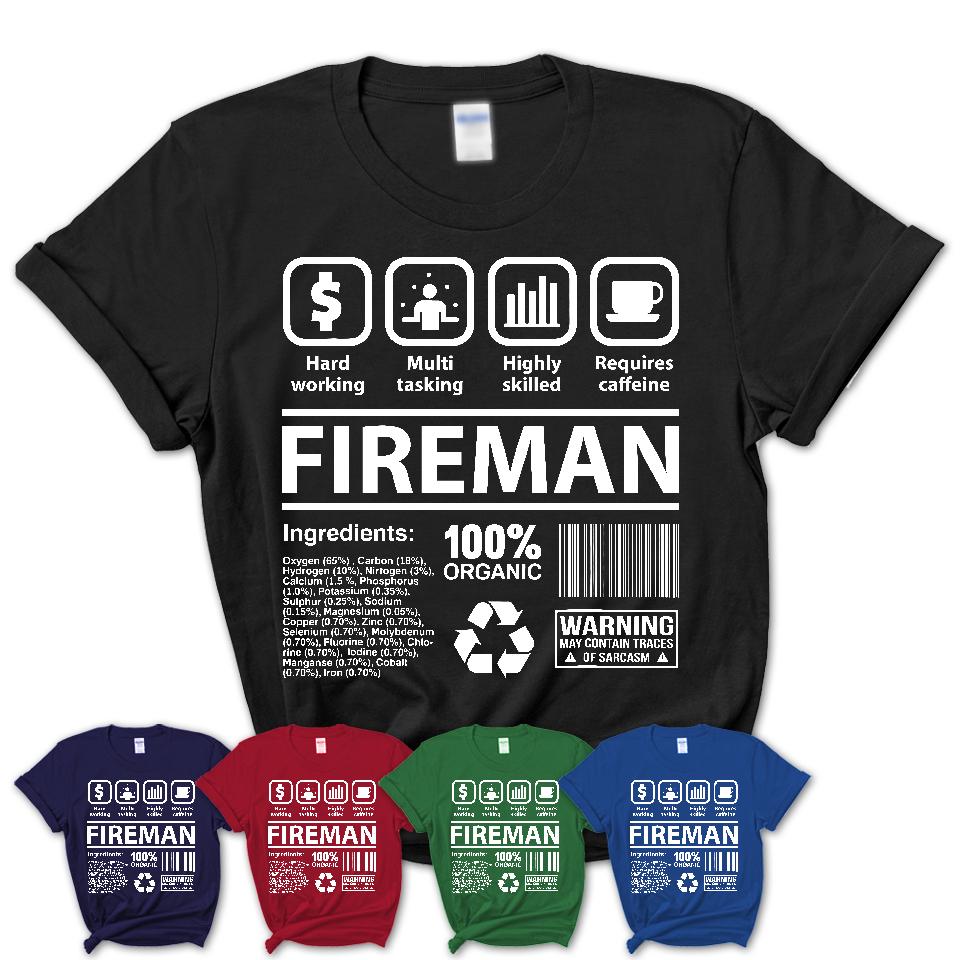 Funny Coworker Gift Idea Sarcasm Fireman Uniform TShirt