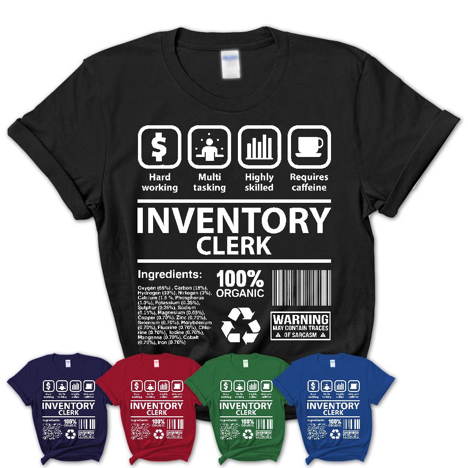 Funny Coworker Gift Idea Sarcasm Inventory Clerk Uniform TShirt