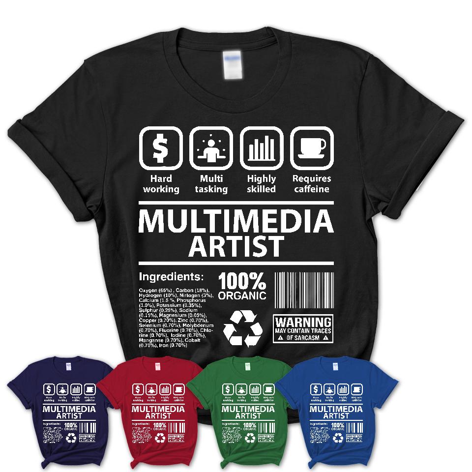 Funny Coworker Gift Idea Sarcasm Multimedia Artist Uniform TShirt