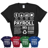 Funny Coworker Gift Idea Sarcasm Payroll Uniform TShirt