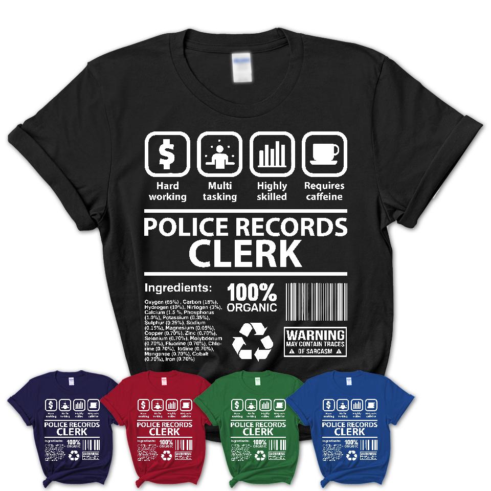 Funny Coworker Gift Idea Sarcasm Police Records Clerk Uniform TShirt, Profession Shirt, Office Gift