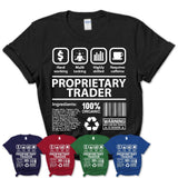 Funny Coworker Gift Idea Sarcasm Proprietary Trader Uniform TShirt