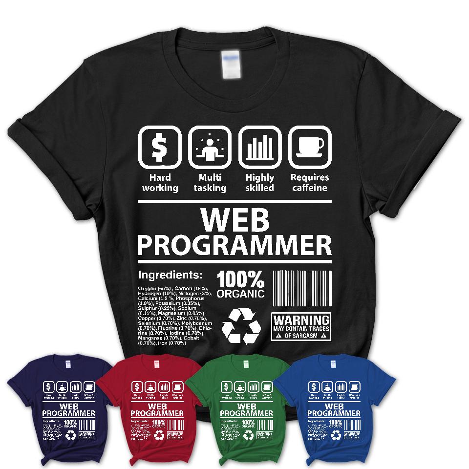 Funny Coworker Gift Idea Sarcasm Web Programmer Uniform TShirt