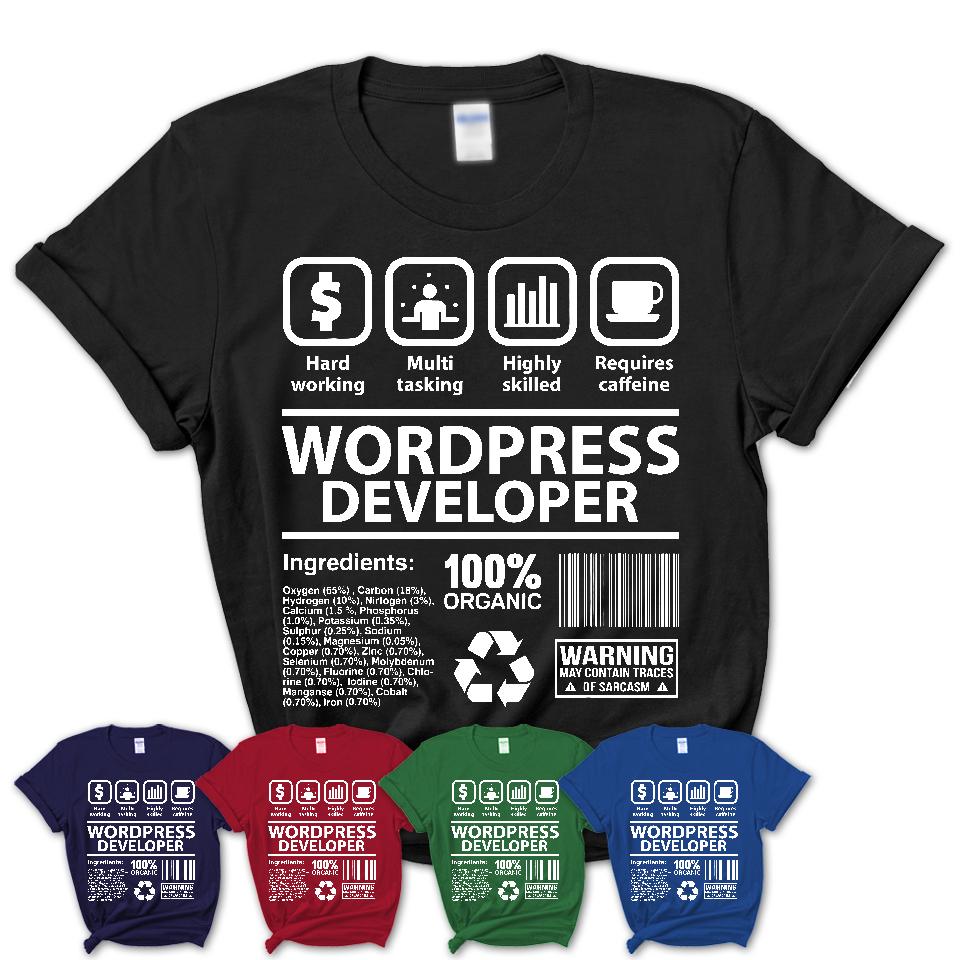 Funny Coworker Gift Idea Sarcasm Wordpress Developer Uniform TShirt