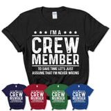 Funny Crew Member Never Wrong T-Shirt, New Job Gift for Coworker