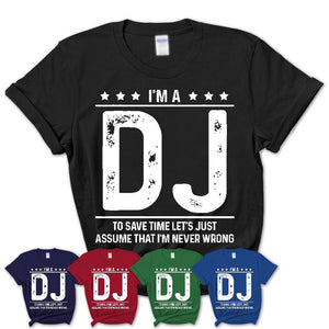 Funny DJ Never Wrong T-Shirt, New Job Gift for Coworker