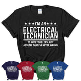 Funny Electrical Technician Never Wrong T-Shirt, New Job Gift for Coworker