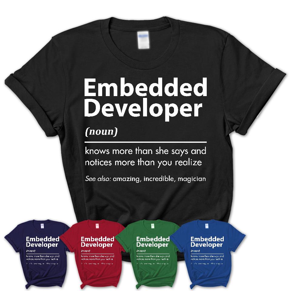 Funny Embedded Developer Definition Shirt, New Job Gift for Embedded Developer, Coworker Gift Idea