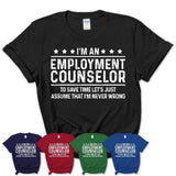 Funny Employment Counselor Never Wrong T-Shirt, New Job Gift for Coworker