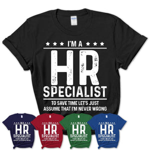 Funny Hr Specialist Never Wrong T-Shirt, New Job Gift for Coworker