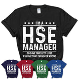 Funny Hse Manager Never Wrong T-Shirt, New Job Gift for Coworker