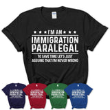 Funny Immigration Paralegal Never Wrong T-Shirt, New Job Gift for Coworker