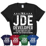 Funny Jde Developer Never Wrong T-Shirt, New Job Gift for Coworker