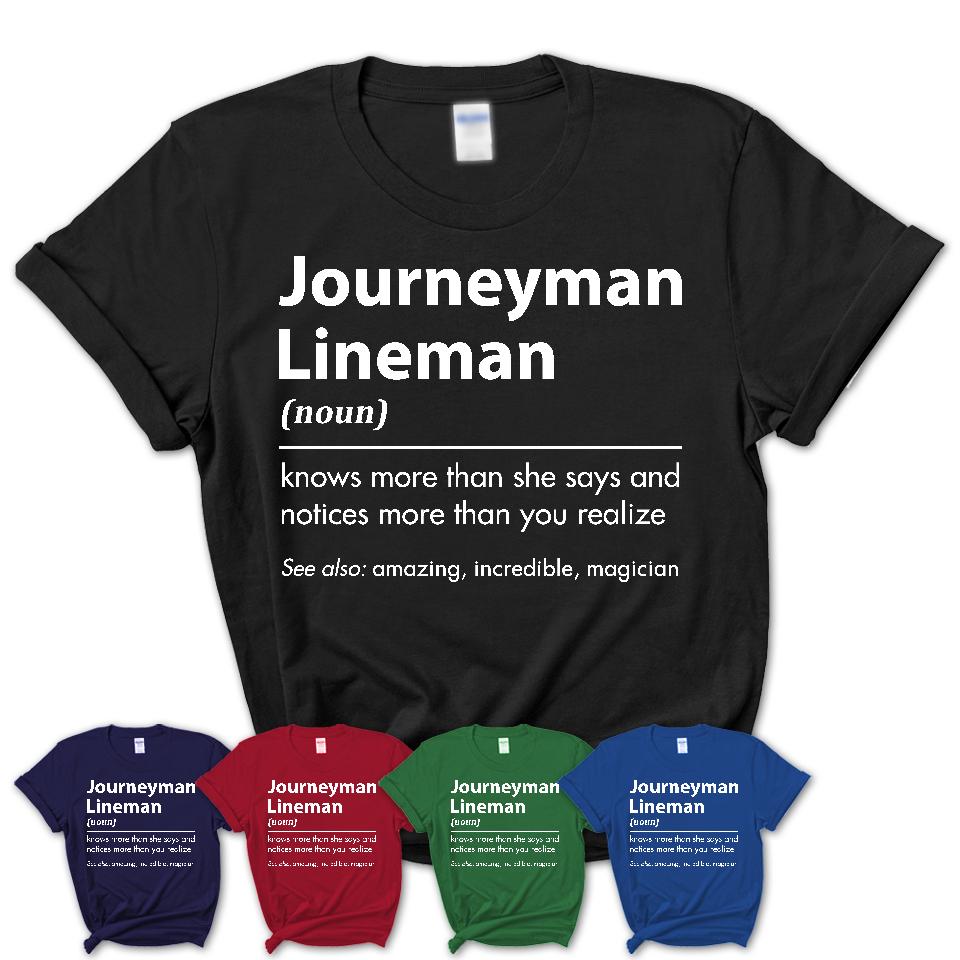Funny Journeyman Lineman Definition Shirt, New Job Gift for Journeyman Lineman, Coworker Gift Idea