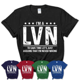 Funny LVN Never Wrong T-Shirt, New Job Gift for Coworker