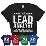 Funny Lead Analyst Never Wrong T-Shirt, New Job Gift for Coworker