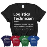 Funny Logistics Technician Definition Shirt, New Job Gift for Logistics Technician, Coworker Gift Idea