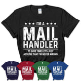 Funny Mail Handler Never Wrong T-Shirt, New Job Gift for Coworker