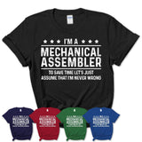 Funny Mechanical Assembler Never Wrong T-Shirt, New Job Gift for Coworker