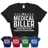 Funny Medical Biller Never Wrong T-Shirt, New Job Gift for Coworker